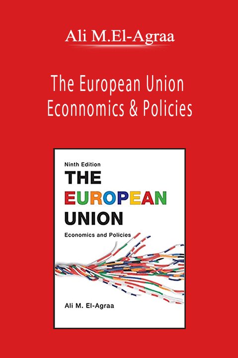 Ali M.El-Agraa - The European Union- Econnomics & Policies