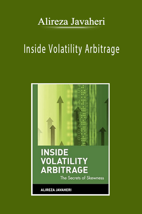 Alireza Javaheri - Inside Volatility Arbitrage