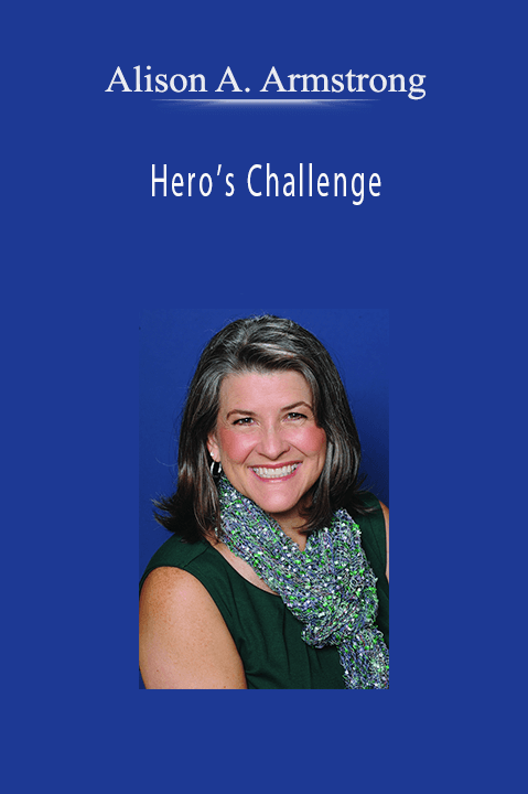 Hero’s Challenge – Alison A. Armstrong