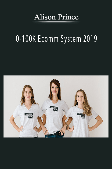 0–100K Ecomm System 2019 – Alison Prince