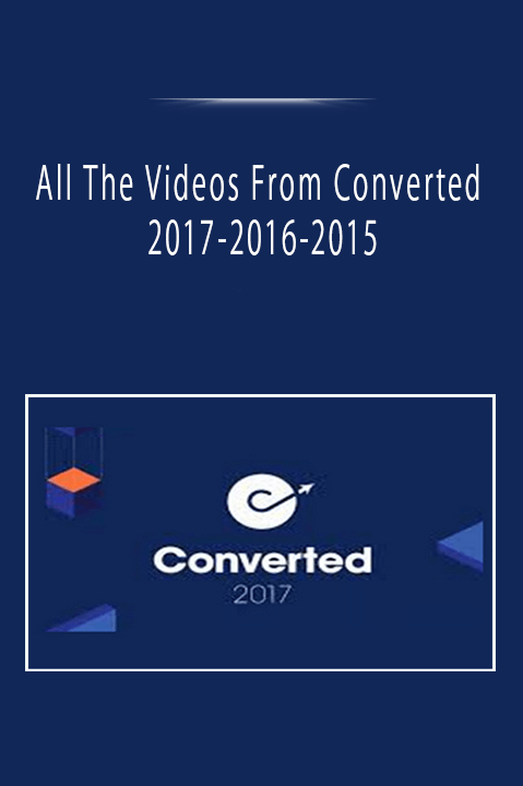 All The Videos From Converted 2017-2016-2015