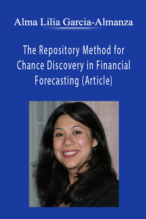 Alma Lilia Garcia-Almanza - The Repository Method for Chance Discovery in Financial Forecasting (Article)