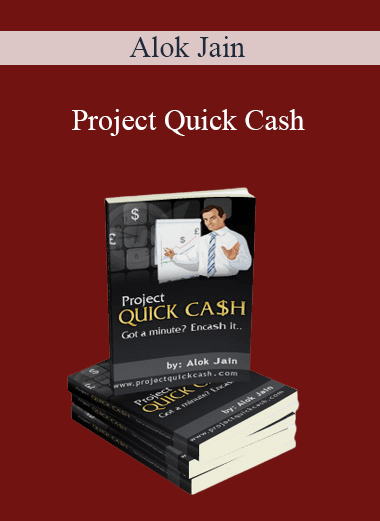 Project Quick Cash – Alok Jain