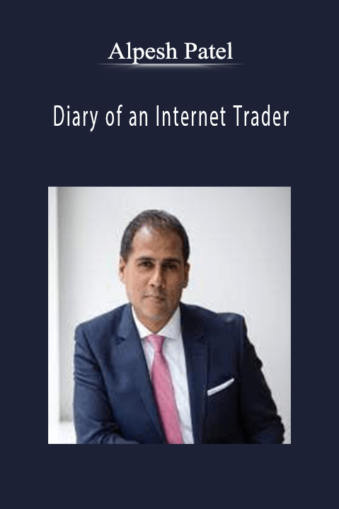 Diary of an Internet Trader – Alpesh Patel