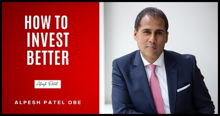 Alpesh Patel - How To Invest Better