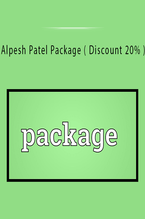 Alpesh Patel Package ( Discount 20% )