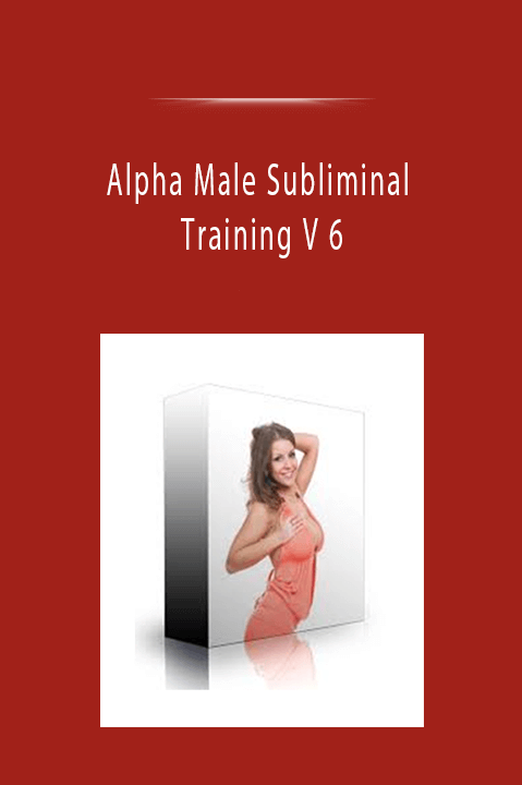 Alpha Male Subliminal Training V 6