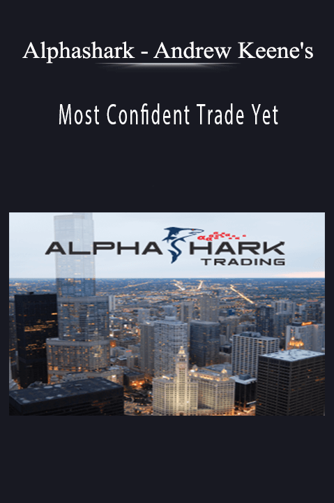 Andrew Keene's Most Confident Trade Yet – Alphashark