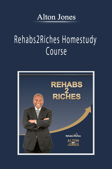 Alton Jones - Rehabs2Riches Homestudy Course