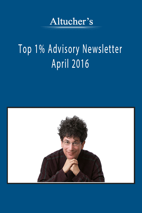 Altucher’s Top 1% Advisory Newsletter April 2016