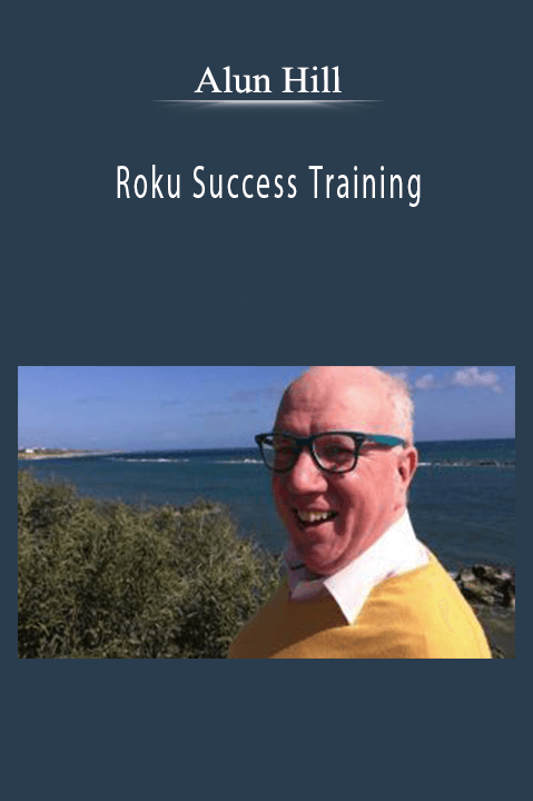 Roku Success Training – Alun Hill