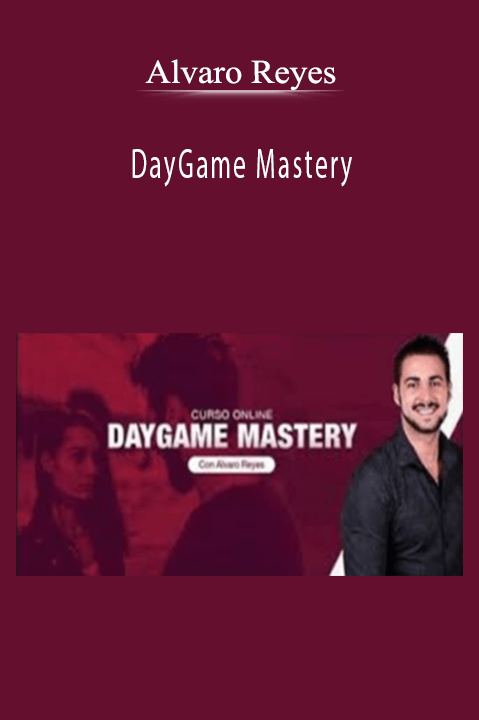 DayGame Mastery – Alvaro Reyes