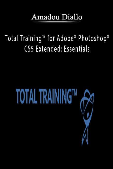 Total Training for Adobe Photoshop CS5 Extended: Essentials – Amadou Diallo