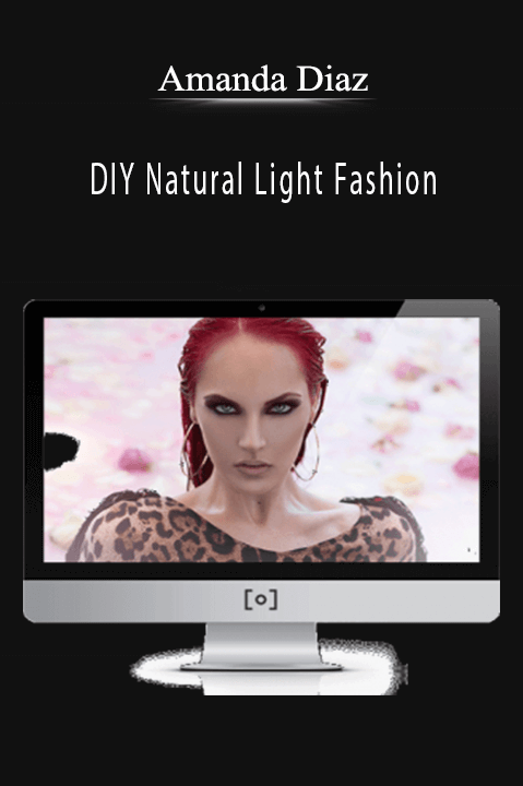 DIY Natural Light Fashion – Amanda Diaz