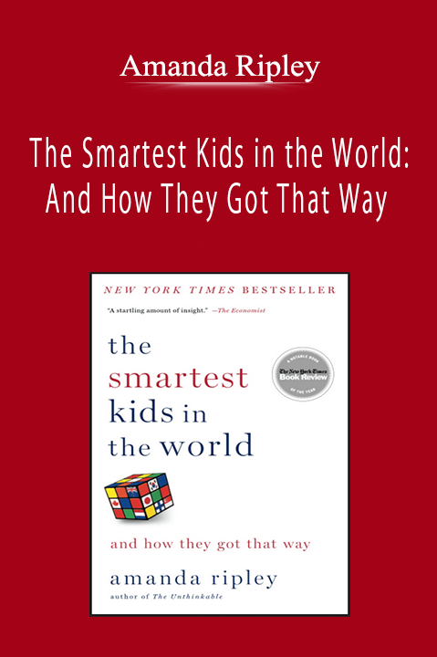 Amanda Ripley - The Smartest Kids in the World And How They Got That Way