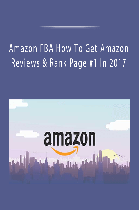 Amazon FBA How To Get Amazon Reviews & Rank Page #1 In 2017