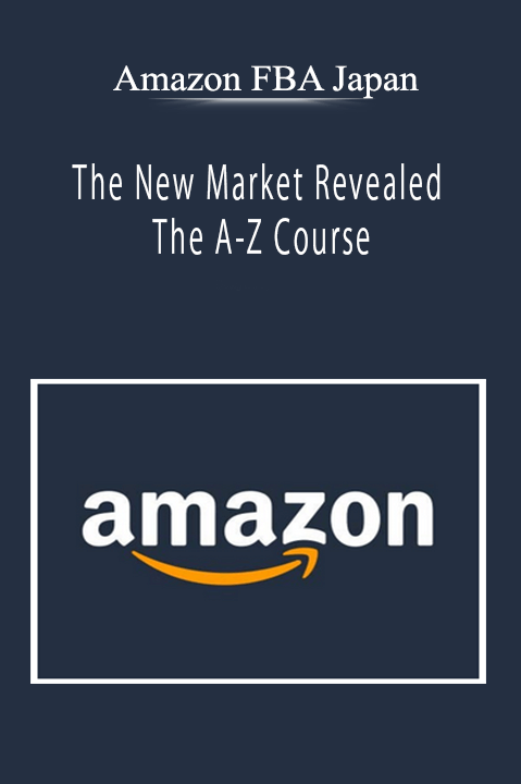 Amazon FBA Japan - The New Market Revealed - The A-Z Course