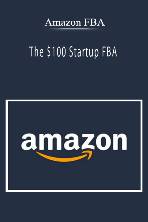 Amazon FBA - The $100 Startup FBA