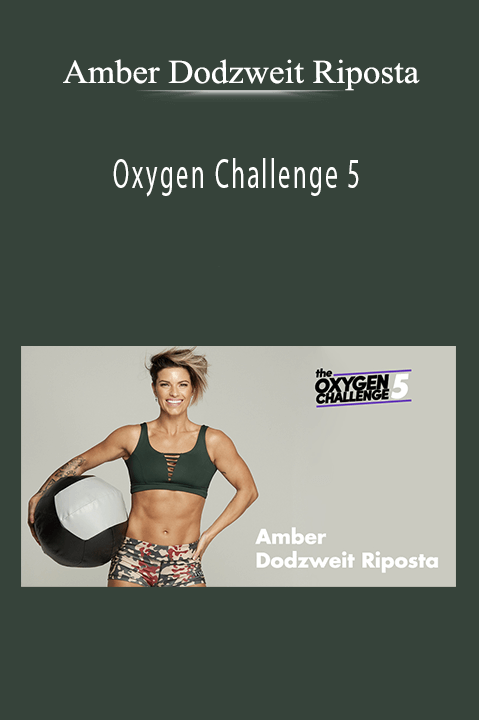 Amber Dodzweit Riposta - Oxygen Challenge 5