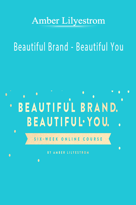 Beautiful Brand – Beautiful You – Amber Lilyestrom