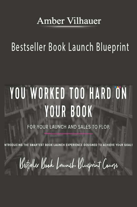 Bestseller Book Launch Blueprint – Amber Vilhauer