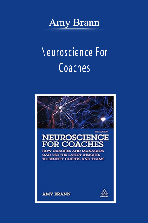 Amy Brann - Neuroscience For Coaches