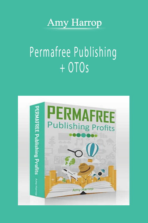 Amy Harrop - Permafree Publishing + OTOs