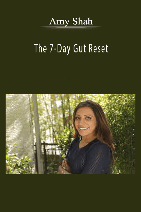 The 7–Day Gut Reset – Amy Shah