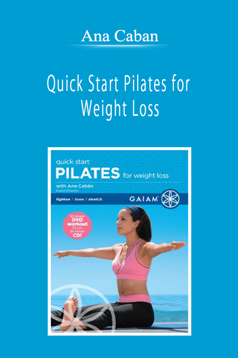 Ana Caban - Quick Start Pilates for Weight Loss