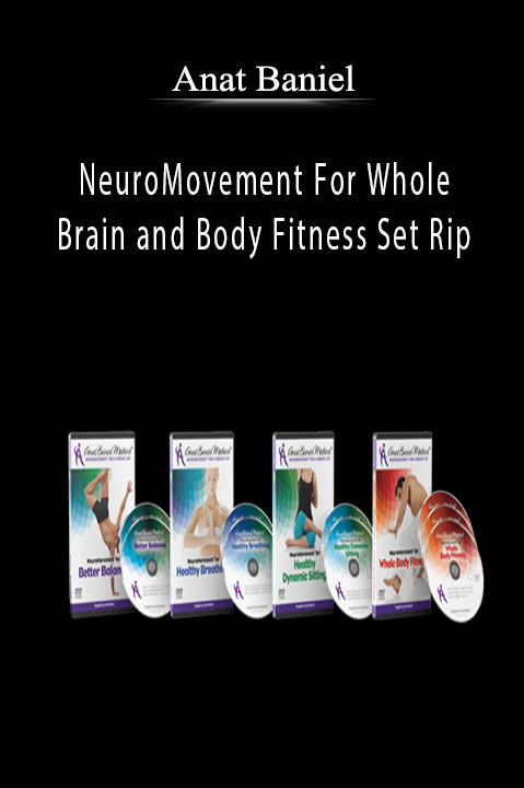 NeuroMovement For Whole Brain and Body Fitness Set Rip – Anat Baniel