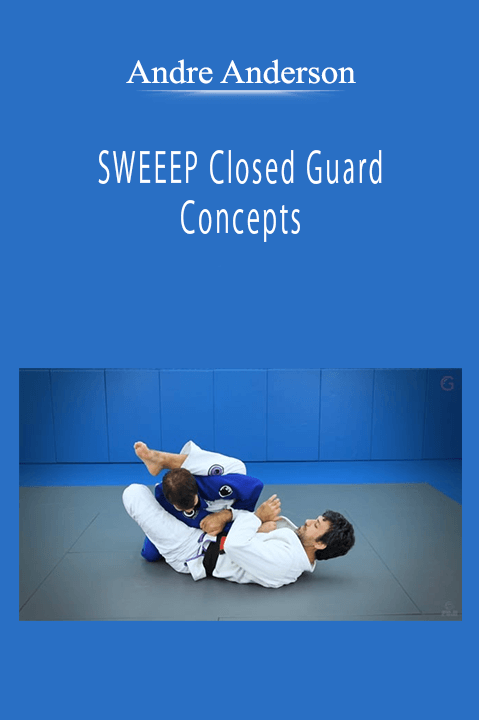 Andre Anderson - SWEEEP Closed Guard Concepts