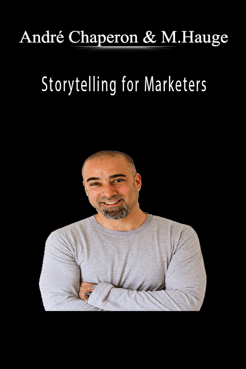 Storytelling for Marketers – André Chaperon & Michael Hauge