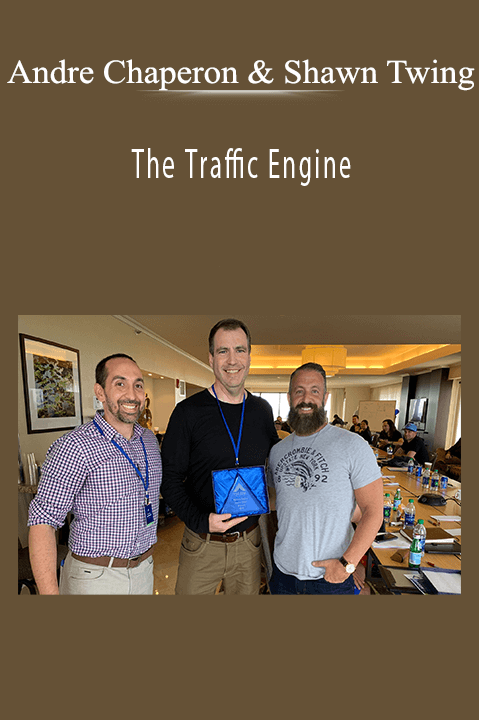 The Traffic Engine – Andre Chaperon & Shawn Twing