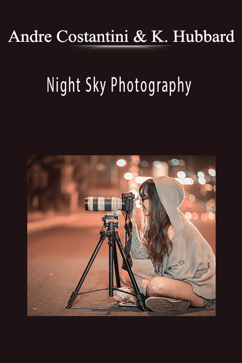 Andre Costantini and Ken Hubbard - Night Sky Photography