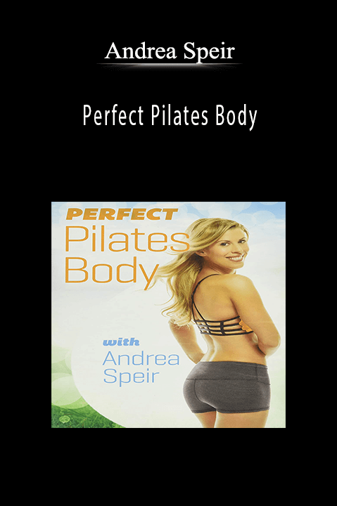 Perfect Pilates Body – Andrea Speir