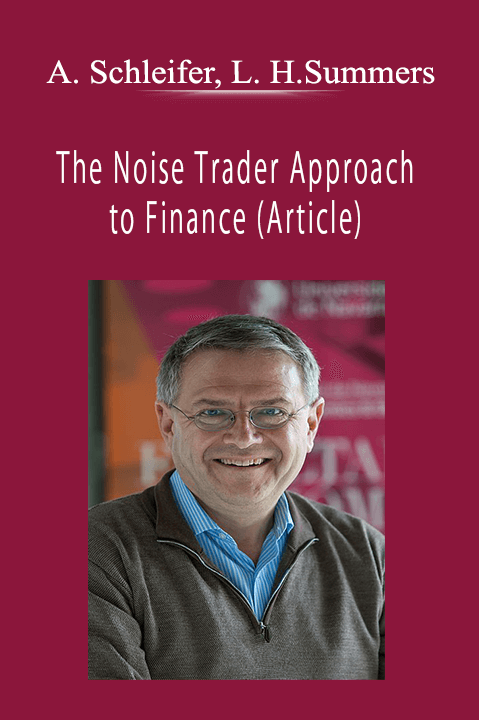 Andrei Schleifer, Laurence H.Summers - The Noise Trader Approach to Finance (Article)