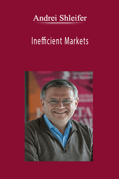 Andrei Shleifer - Inefficient Markets