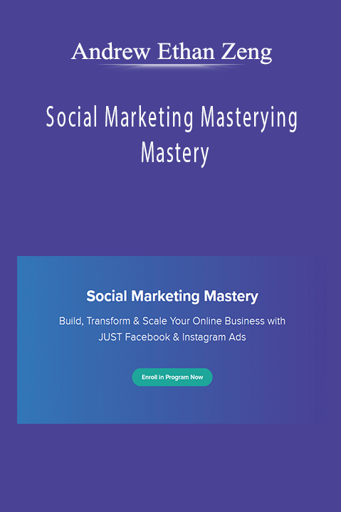 Andrew Ethan Zeng - Social Marketing Masterying Mastery