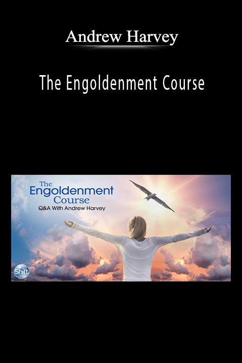 The Engoldenment Course – Andrew Harvey