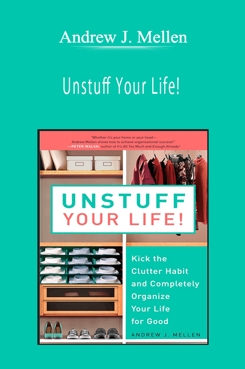 Andrew J. Mellen - Unstuff Your Life!