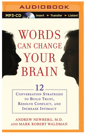 Andrew Newberg & Mark Robert Waldman - Words Can Change Your Brain