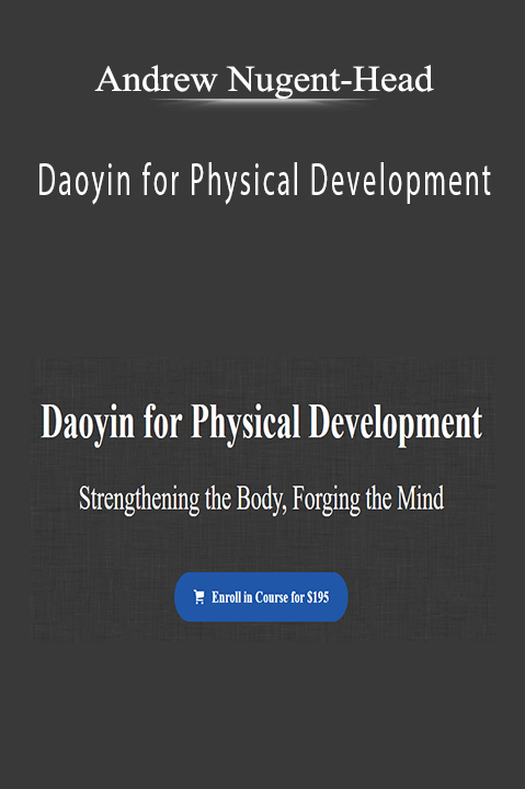 Daoyin for Physical Development – Andrew Nugent–Head