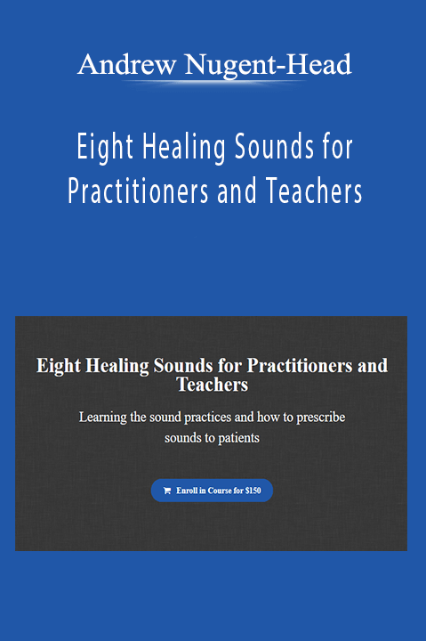 ﻿Andrew Nugent-Head - Eight Healing Sounds for Practitioners and Teachers