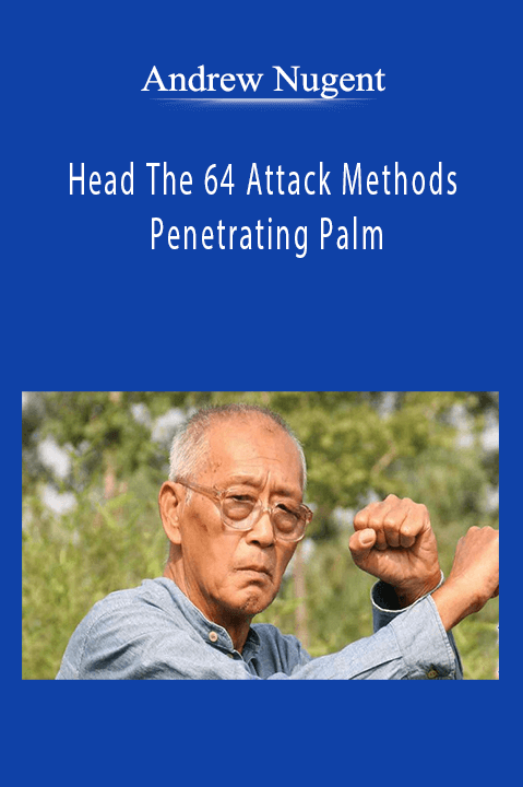 Andrew Nugent - Head The 64 Attack Methods Penetrating Palm