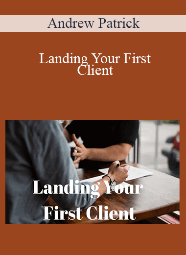 Landing Your First Client – Andrew Patrick