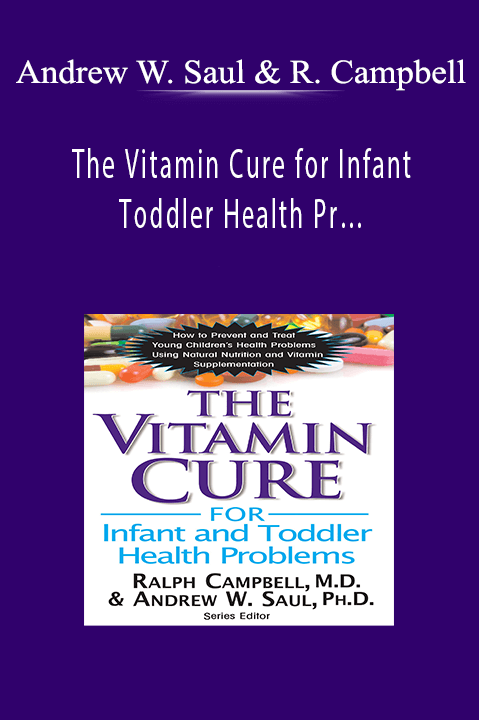 The Vitamin Cure for Infant and Toddler Health Pr… – Andrew W. Saul & Ralph Campbell