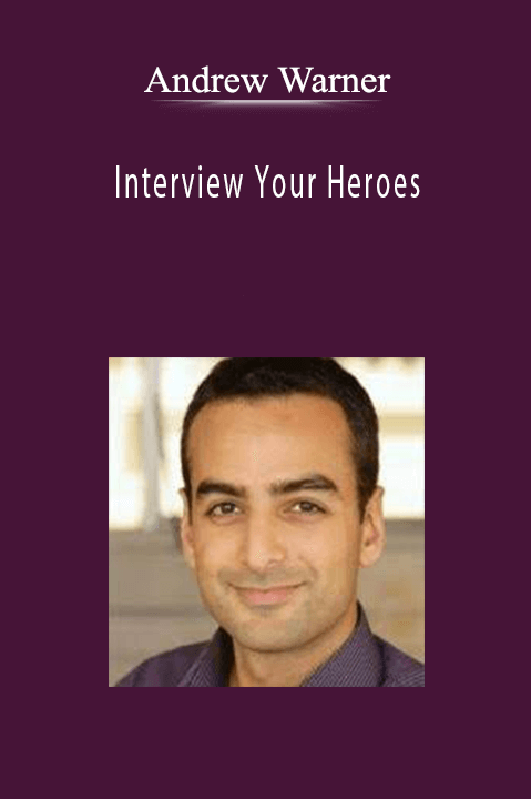 Andrew Warner - Interview Your Heroes