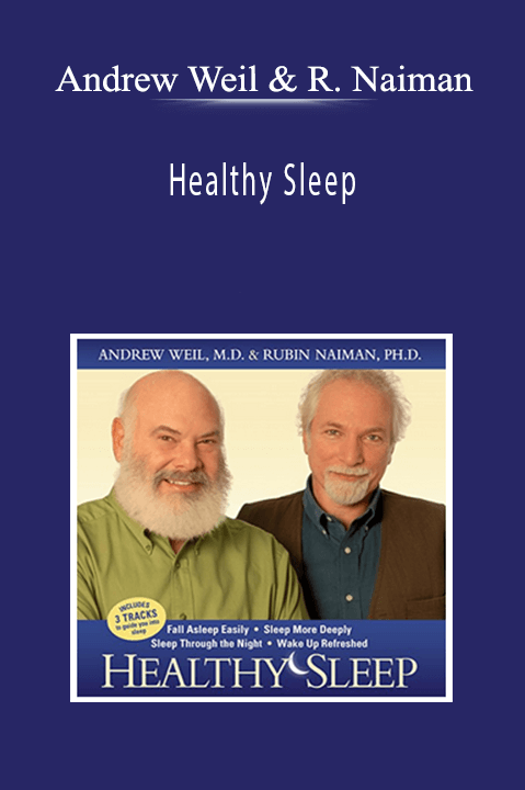 Andrew Weil & Rubin Naiman - Healthy Sleep