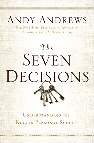 Andy Andrews - The Seven Decisions