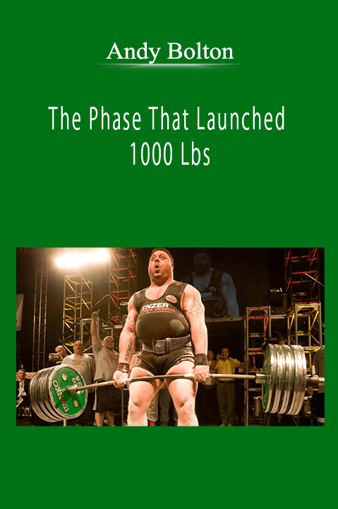 Andy Bolton - The Phase That Launched 1000 Lbs